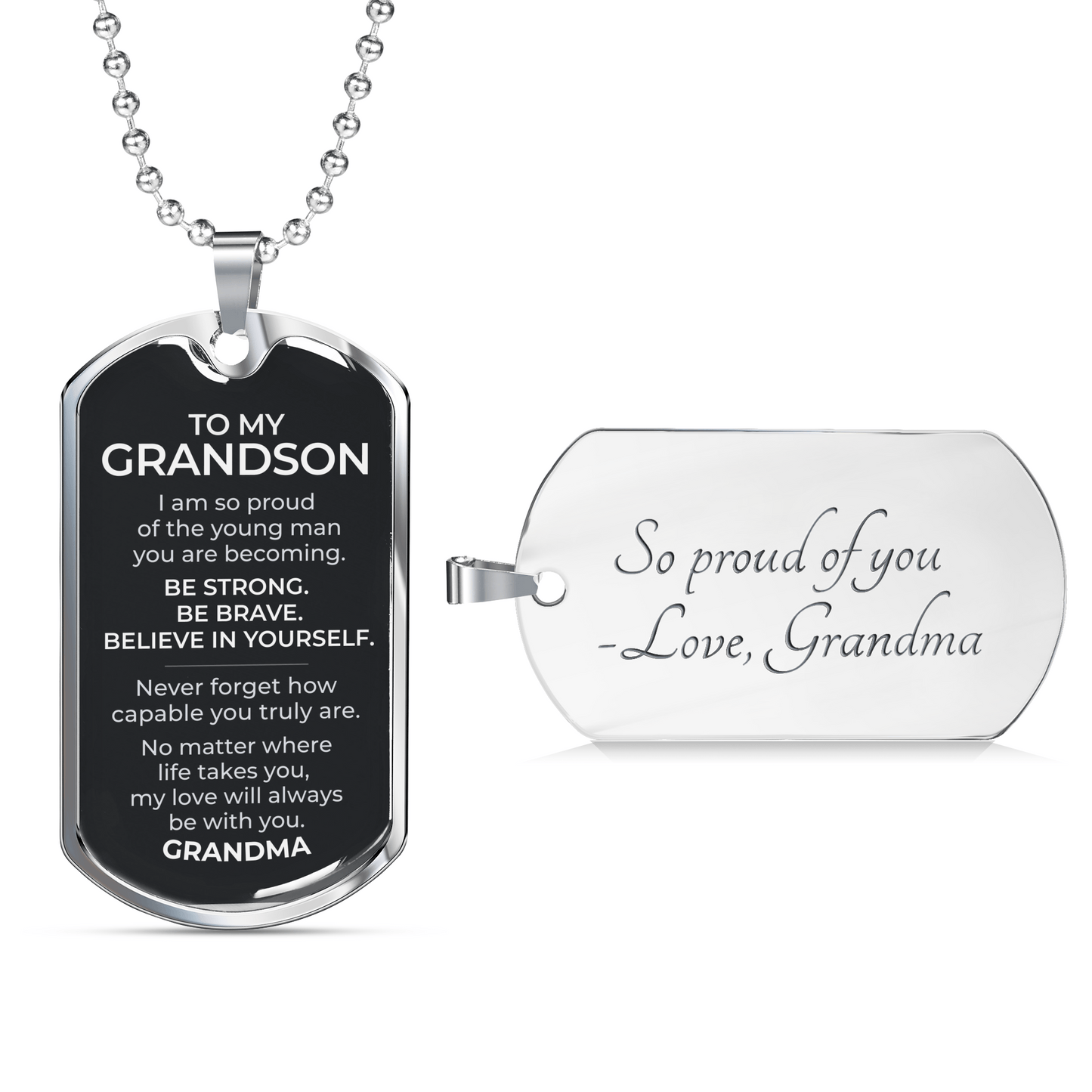 To My Grandson – Be Strong Be Brave Believe In Yourself - Dog Tag Necklace (From Grandma)