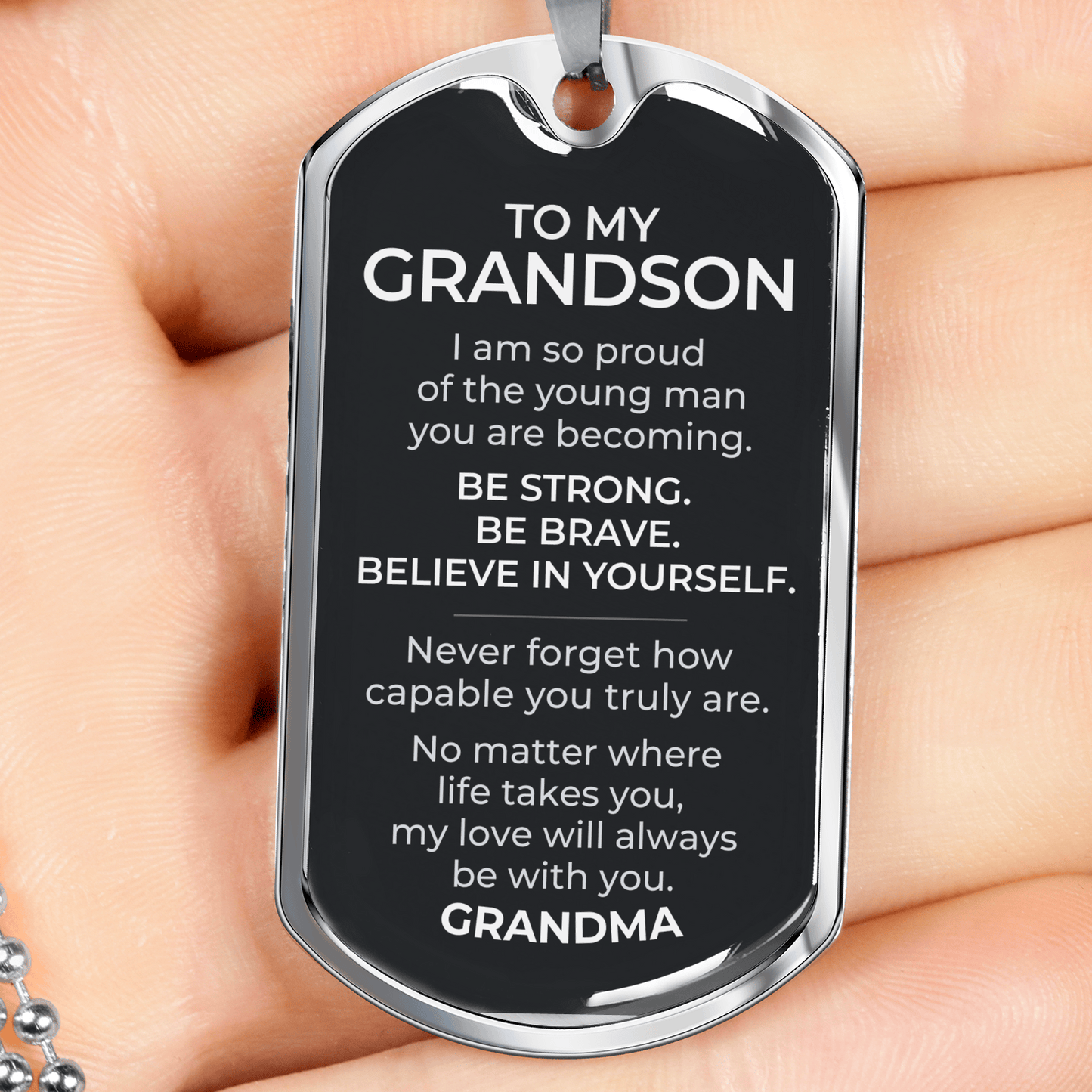 To My Grandson – Be Strong Be Brave Believe In Yourself - Dog Tag Necklace (From Grandma)