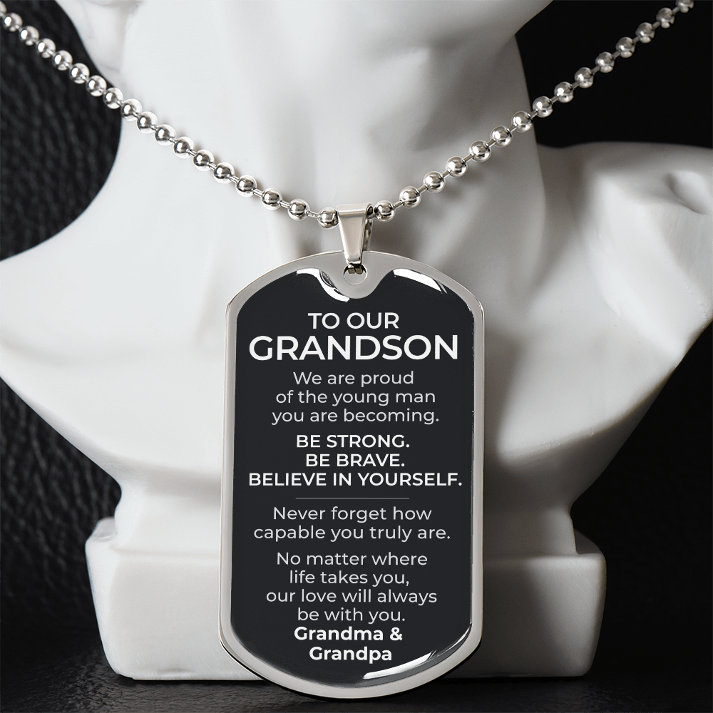 To Our Grandson – Be Strong Be Brave Believe In Yourself - Dog Tag Necklace