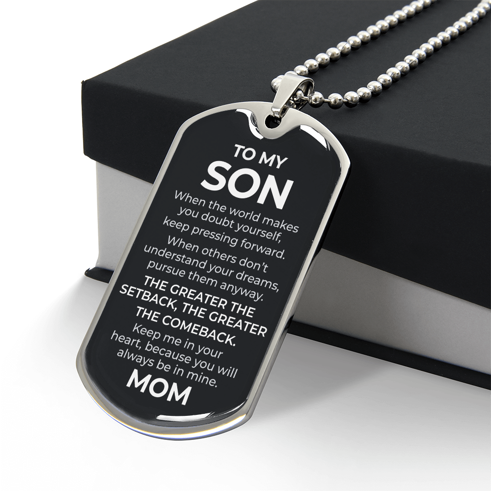 To My Son – The Greater the Comeback Dog Tag Necklace (From Mom)