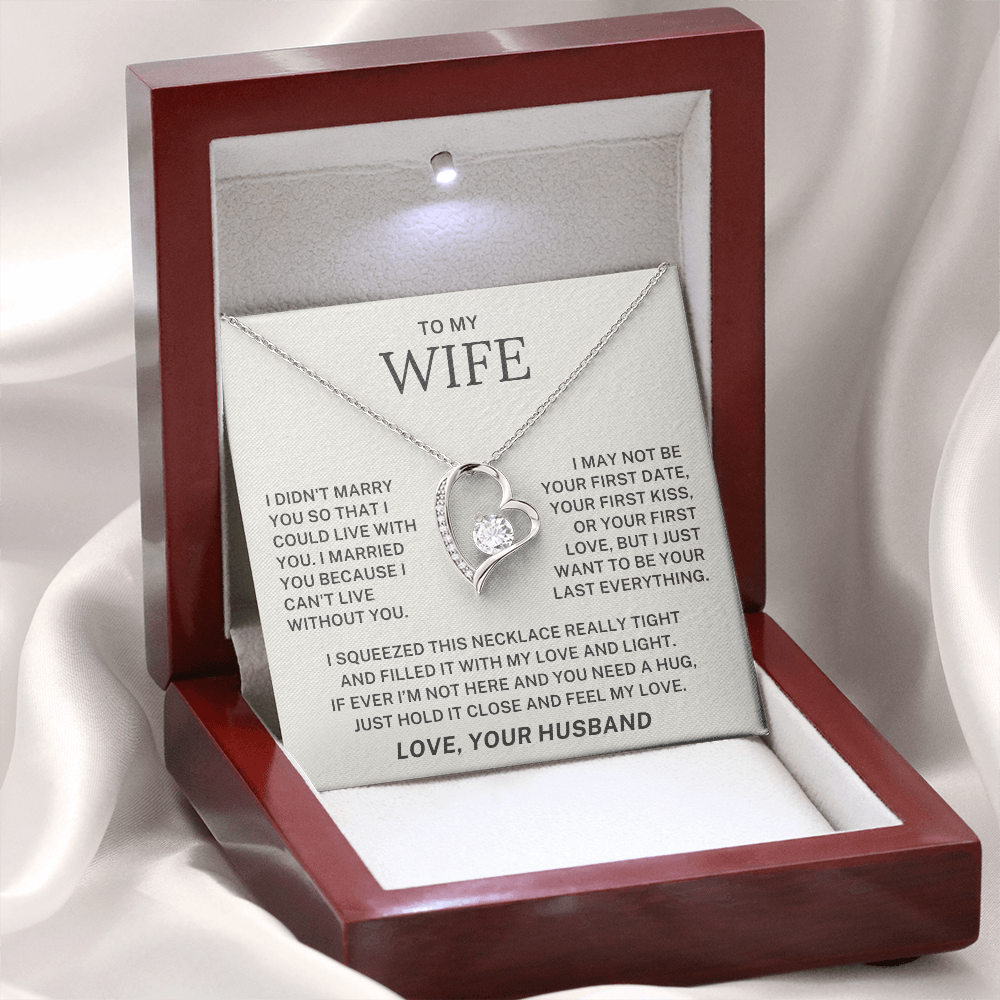 To My Wife - I want to Be Your Last Everything - Forever Love Necklace
