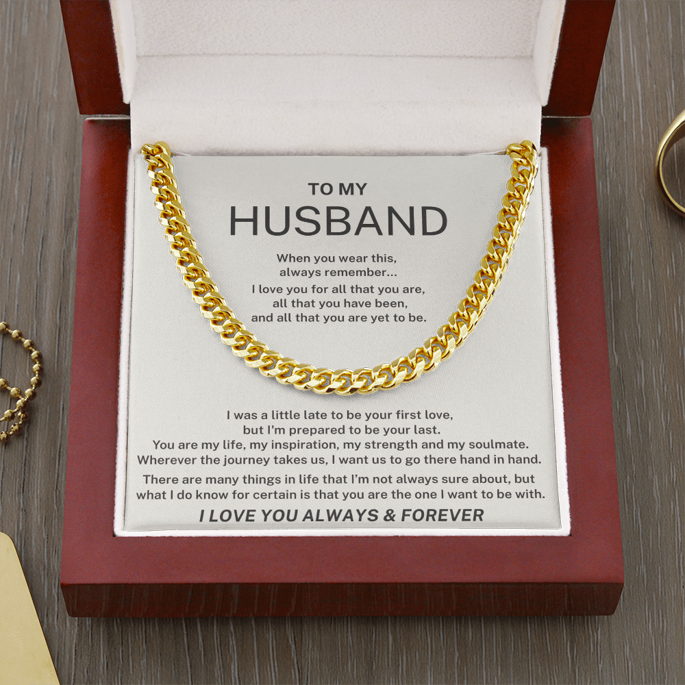 To My Husband - I Love You For All That You Are - Cuban Link Chain